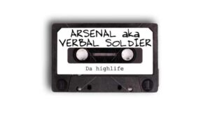 Arsenal a.k.a. Verbal Soldier - Da highlife)