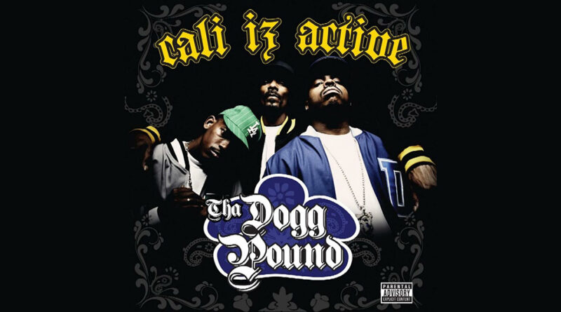 Tha Dogg Pound - Cali Iz Active