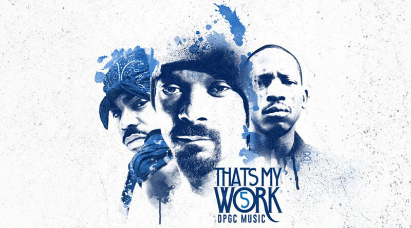 Tha Dogg Pound - Snoop Dogg Presents That's My Work Vol. 5 DPGC Music