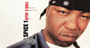 Spice 1 - Dyin' 2 Ball