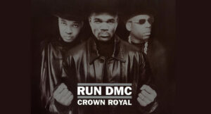 Run DMC - Crown Royal