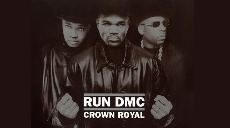 Run DMC - Crown Royal