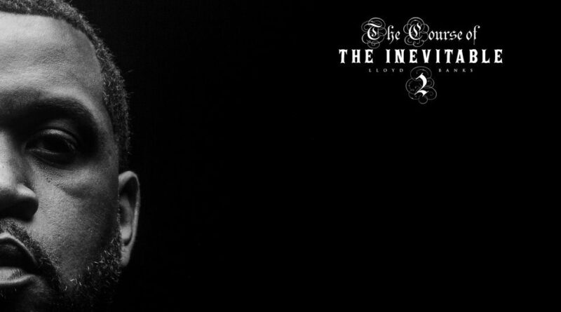 Lloyd Banks - The Course of the Inevitable 2