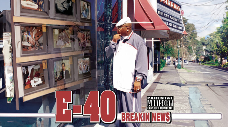 E-40 - Breakin News