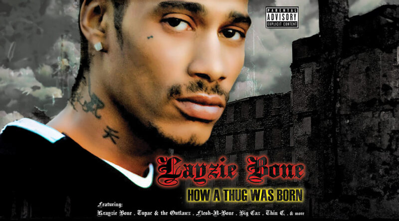Layzie Bone - How A Thug Was Born