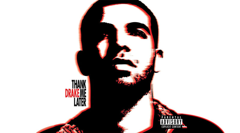 Drake – Thank Me Later