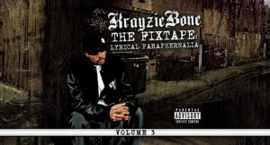 Krayzie Bone - The Fixtape Vol. 3 Lyrical Paraphernalia