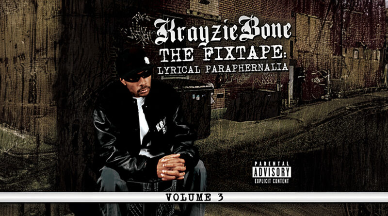 Krayzie Bone - The Fixtape Vol. 3 Lyrical Paraphernalia