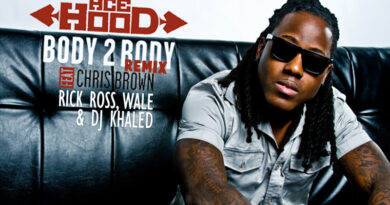 Ace Hood - Body 2 body (Remix) Feat Chris Brown, Rick Ross, Wale & DJ Khaled