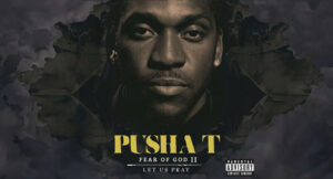 Pusha T - Fear of God II Let Us Pray