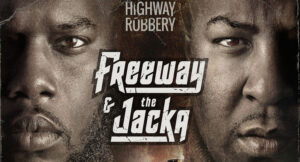 Freeway & the Jacka - Highway Robbery