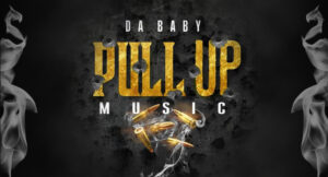 DaBaby – Pull Up Music