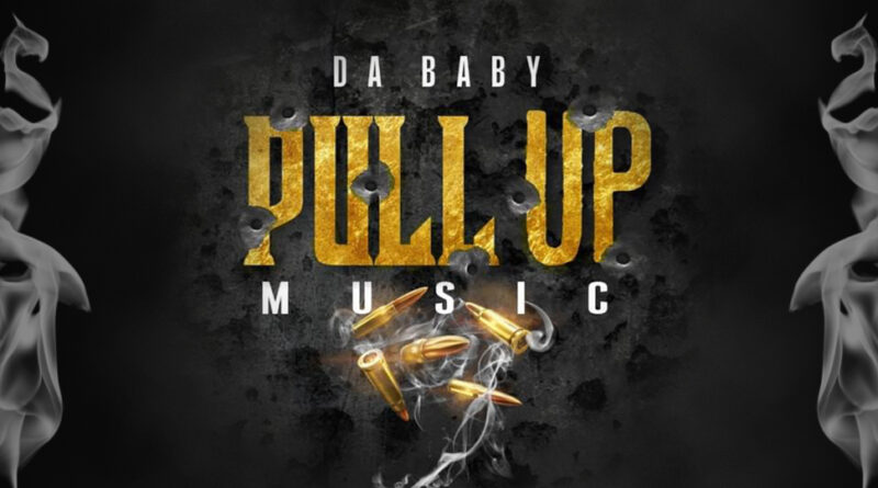 DaBaby – Pull Up Music