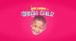 Bass Santana – Obeah Child