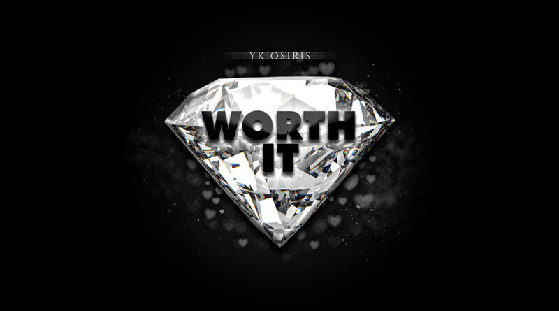 YK Osiris - Worth It