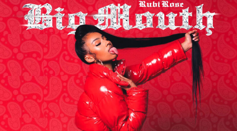 Rubi Rose - Big Mouth