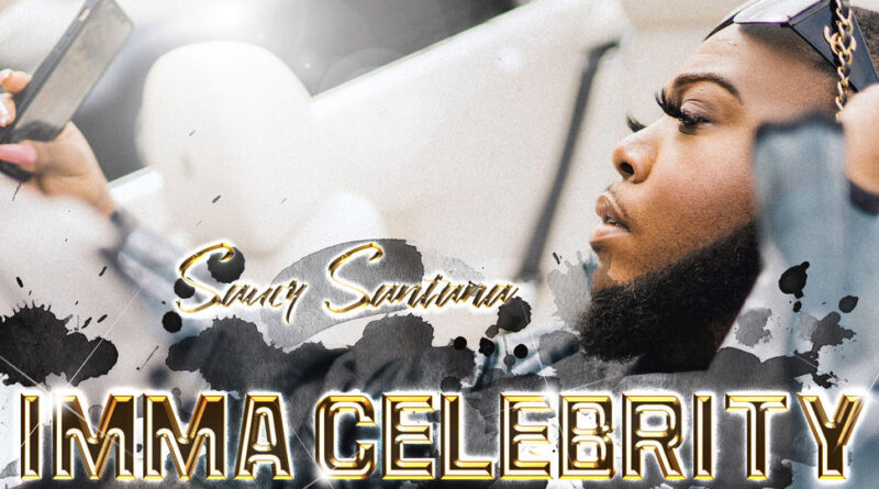 Saucy Santana - Imma Celebrity