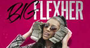 Lakeyah - Big FlexHer