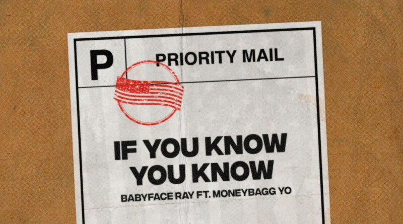 Babyface Ray - If You Know You Know