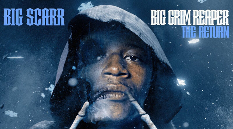 Big Scarr - Big Grim Reaper The Return