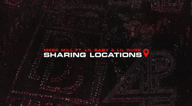 Meek Mill - Sharing Locations