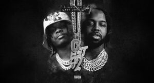 42 Dugg & EST Gee – Last Ones Left