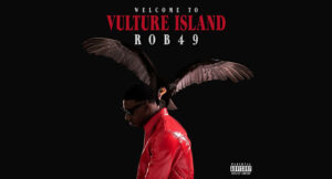 Rob49 - Welcome To Vulture Island