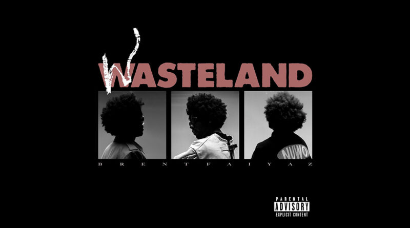 Brent Faiyaz - WASTELAND
