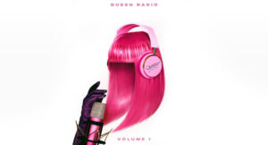 Nicki Minaj – Queen Radio Volume 1