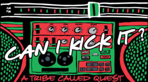 A Tribe Called Quest - Can I kick it