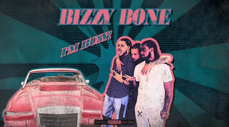 Bizzy Bone - I'm Busy