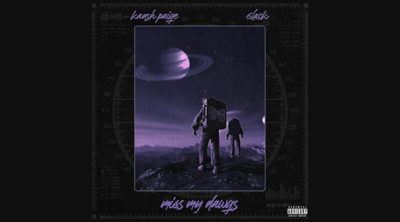 Kaash Paige - Miss My Dawgs Featuring 6LACK