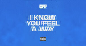 O.T. Genasis - I Know You Feel A Way