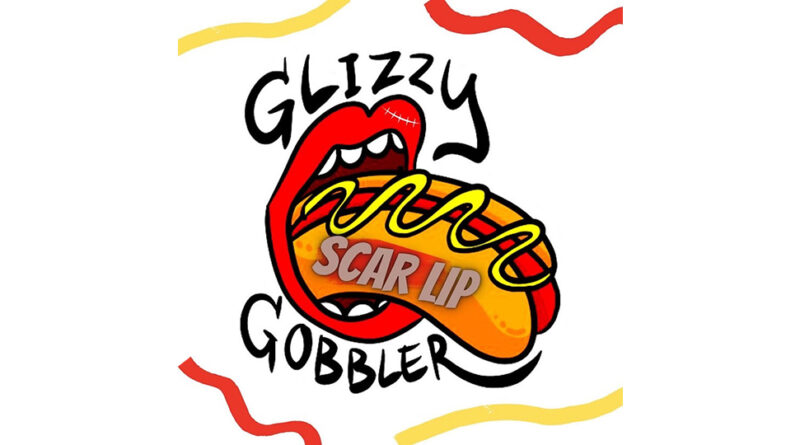 ScarLip - Glizzy Gobbler