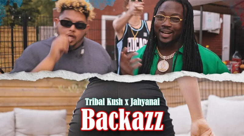 Tribal Kush & Jahyanai - Backazz