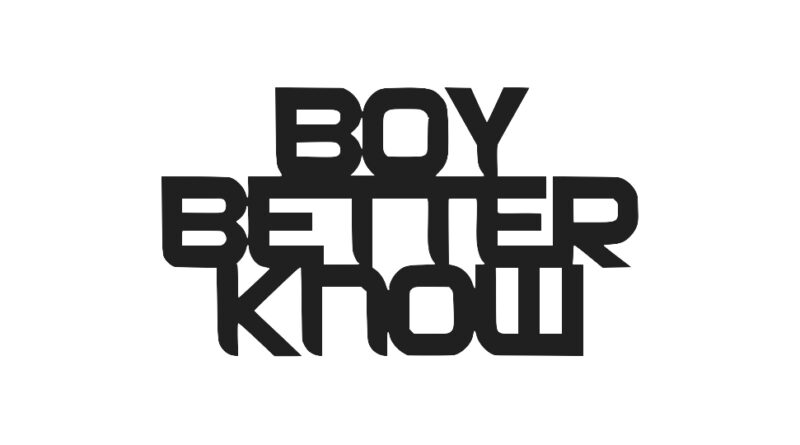 Boy Better Know