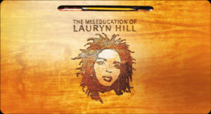 Lauryn Hill - The Miseducation of Lauryn Hill