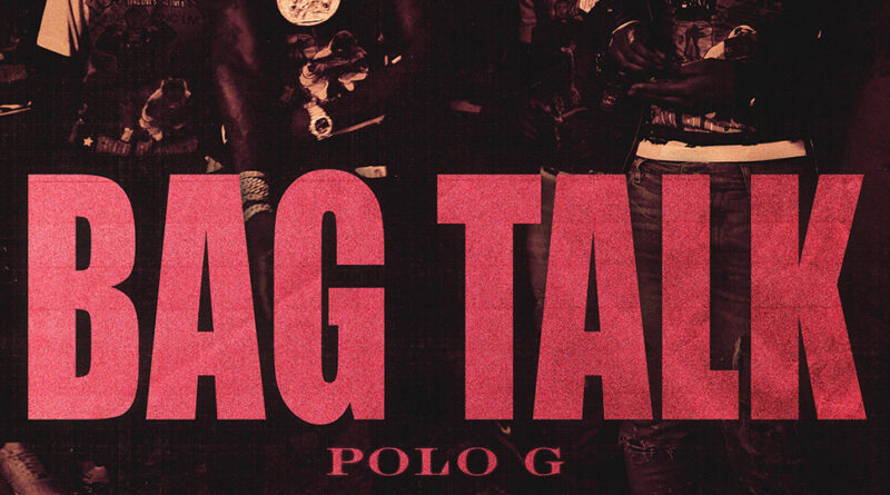 Polo G – Bag Talk