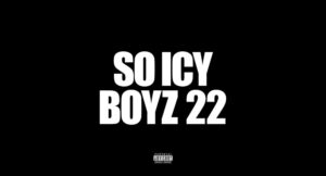 So Icy Boyz 22