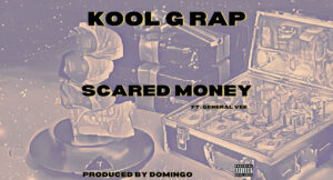 Kool G Rap - Scared Money