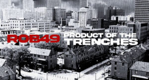 Rob49 - Product of the Trenches