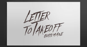 Gucci Mane - Letter to Takeoff