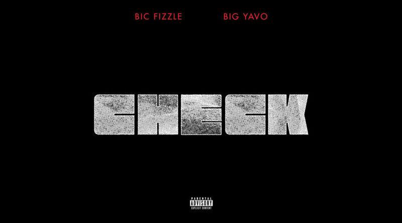 BiC Fizzle - Check (Feat Big Yayo)