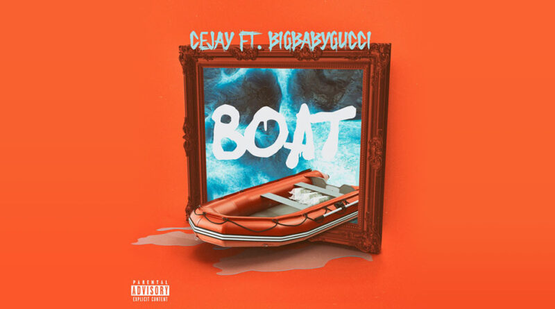 CeJay & BIGBABYGUCCI - Boat