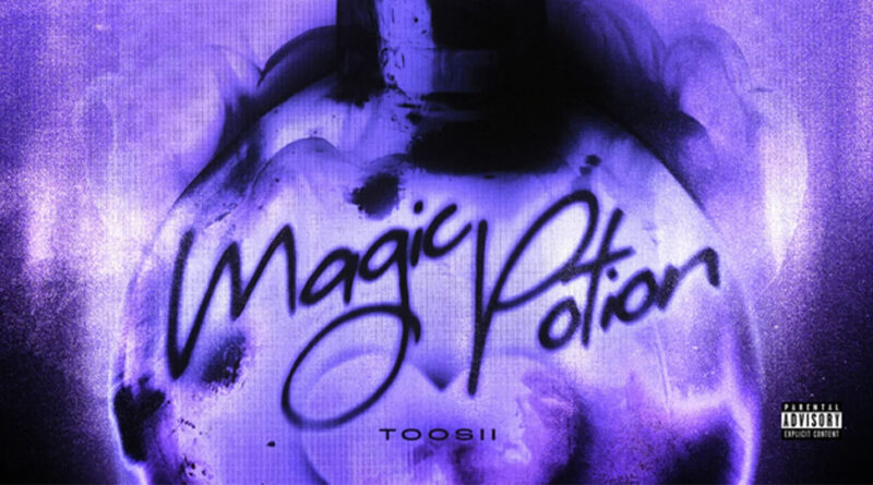 Toosii - Magic Potion