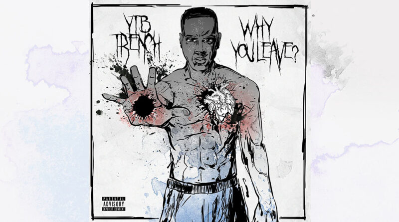 YTB Trench – Why You Leave