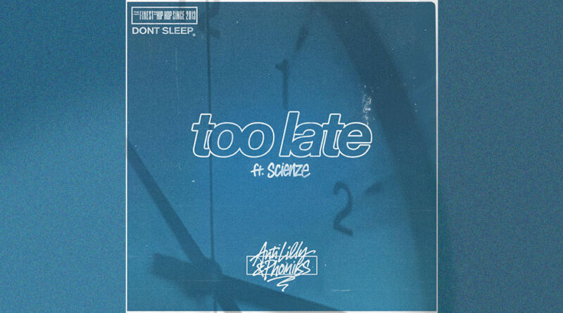 Anti Lilly & Phoniks - Too Late