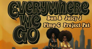 Bun B - Everywhere We Go