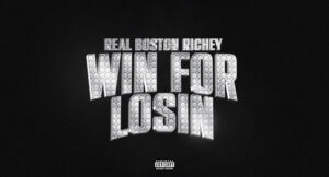 Real Boston Richey - Win For Losin'