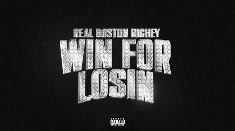 Real Boston Richey - Win For Losin'